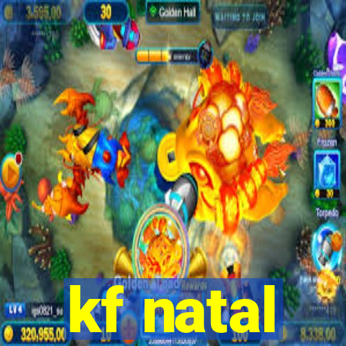 kf natal